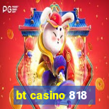 bt casino 818